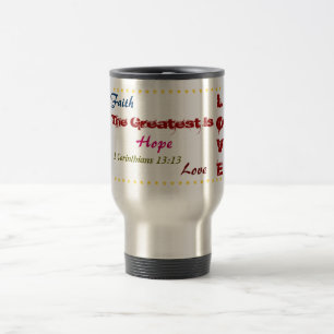 Beautiful travel mug faith, hope, love verse.