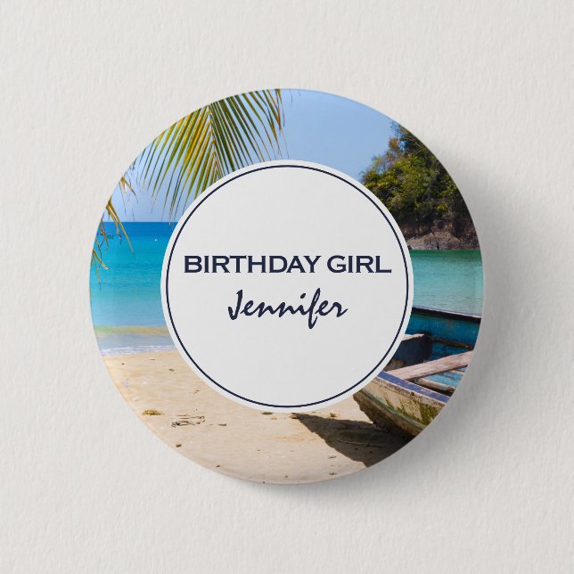 Beautiful Tropical Beach & Rowboat Birthday Girl 2 Inch Round Button (Front)