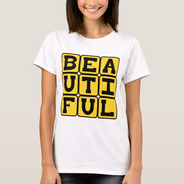 Beautiful, Very Gorgeous T-Shirt (Front)
