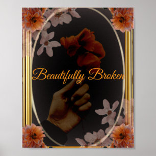 Beautifully Broken Gothic Floral Poster