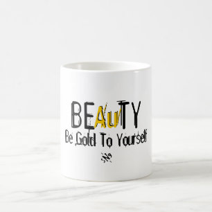 BEAuTY (Be Gold To Yourself) Coffee Mug