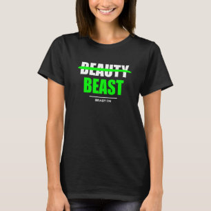 Beauty Beast Bodybuilding Gains Gym Fitness Traini T-Shirt