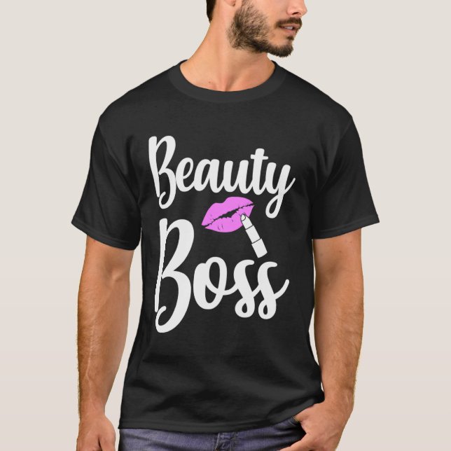 Beauty Boss Authority Work Humor T-Shirt (Front)