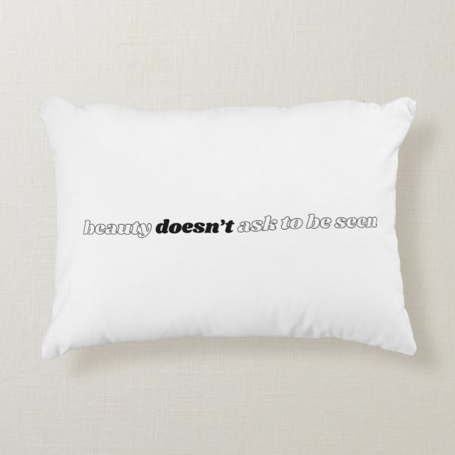 Beauty Doesn't Ask Accent Pillow (Front)