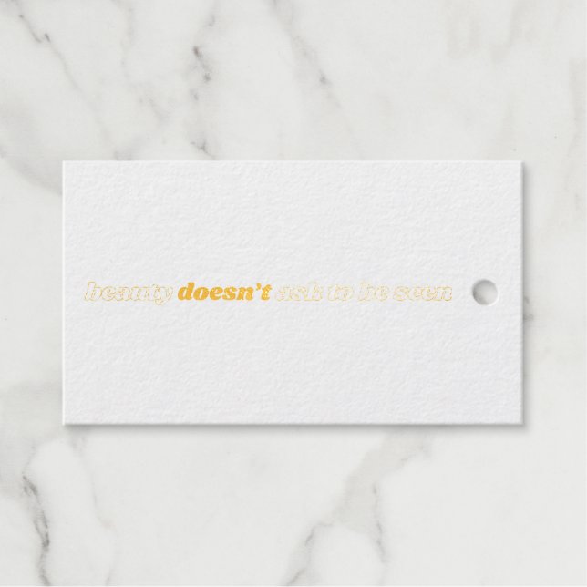 Beauty Doesn't Ask Foil Gift Tag (Front (Horizontal))