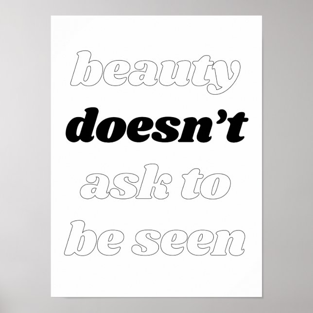 Beauty Doesn't Ask Poster 12"x16" (Front)