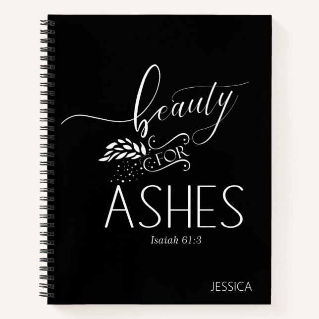 Beauty for Ashes Christian Bible Verse Notebook (Front)