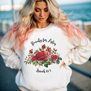 Beauty for Ashes, Floral Rose Women's Sweatshirt