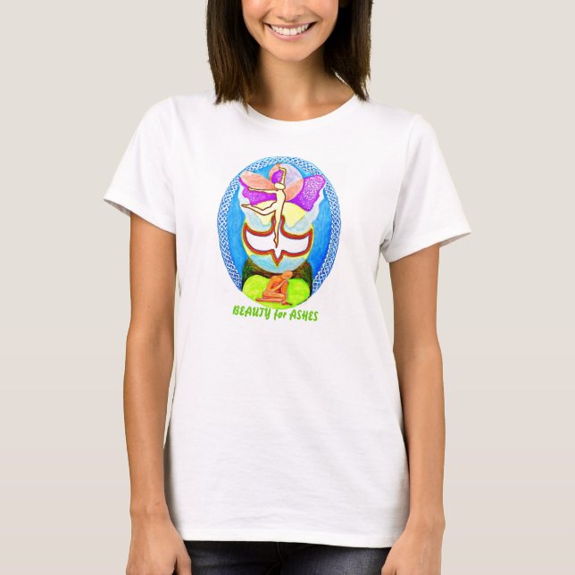 Beauty for ashes Isaiah 61:3 T-Shirt (Front)