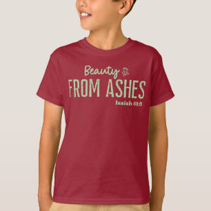 Beauty From Ashes Christian Faith T-Shirt