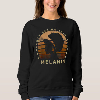 Beauty Has No Skin Tone Melanin Gifts For Women Bl Sweatshirt