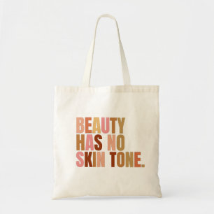 Beauty Has No Skin Tone Melanin Slogan Tote Bag
