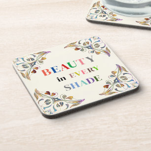 Beauty In Every Shade Beverage Coaster