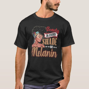 Beauty In Every Shade Of Melanin Black Women T-Shirt