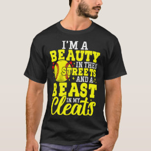 Beauty In The Streets And A Beast In My Cleats Sof T-Shirt