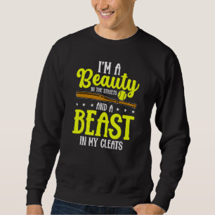 Beauty In The Streets Beast In My Cleats Softball Sweatshirt