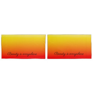 Beauty is Everywhere red to yellow colour fade Pillowcase