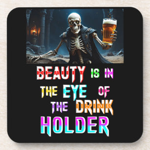 Beauty Is In The Eye Of The Drink Holder Coaster