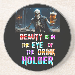Beauty Is In The Eye Of The Drink Holder Coaster