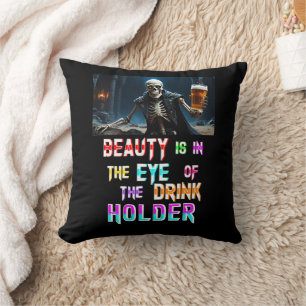 Beauty Is In The Eye Of The Drink Holder Throw Pillow