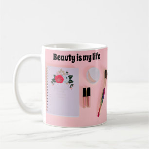 Beauty is my life coffee mug
