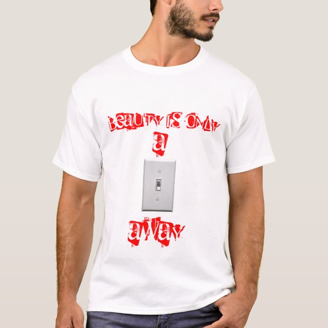 Beauty is only... T-Shirt (Front)