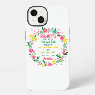 Beauty Isn't About How You Look iPhone 13 Case