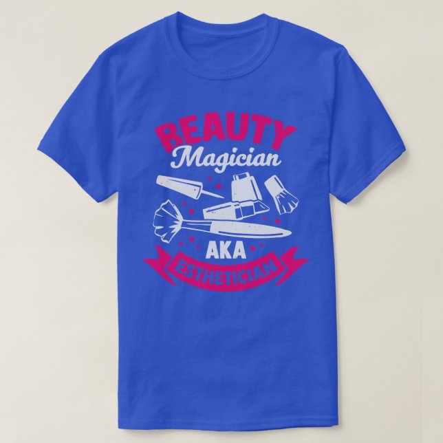 Beauty Magician AKA Aesthetician  T-Shirt (Design Front)