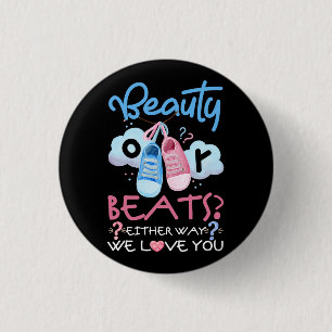 Beauty or Beats Either Way We Love You Gender Reve 1 Inch Round Button
