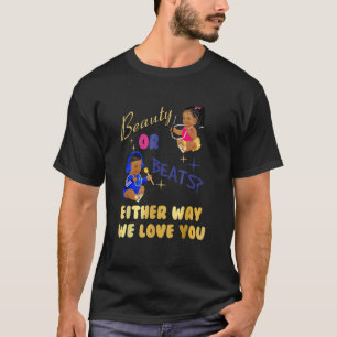 Beauty Or Beats Either Way We Love You Gender Reve T-Shirt