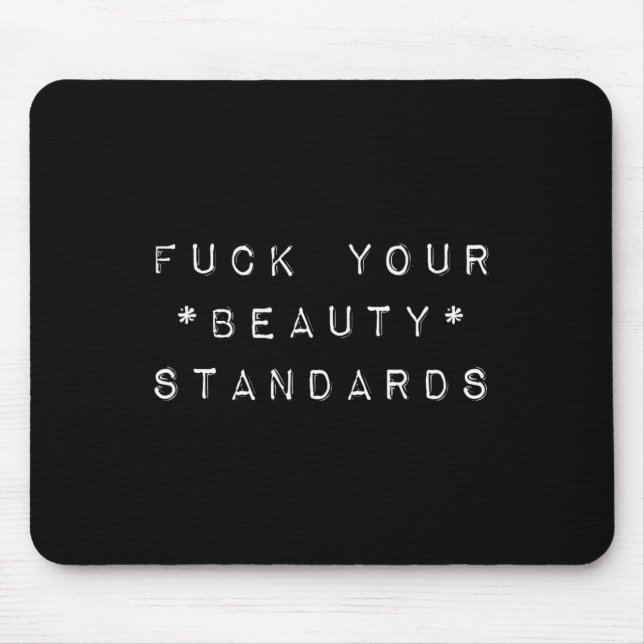 Beauty Standards - Feminism Statement  Mouse Pad (Front)