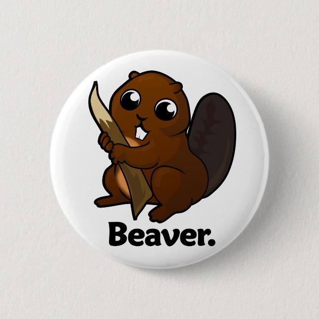 Beaver Beaver. 2 Inch Round Button (Front)