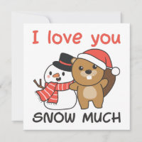 Beaver I Love You Snow Much Snowman Pun