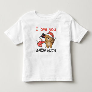 Beaver I Love You Snow Much Snowman Pun Toddler T-shirt