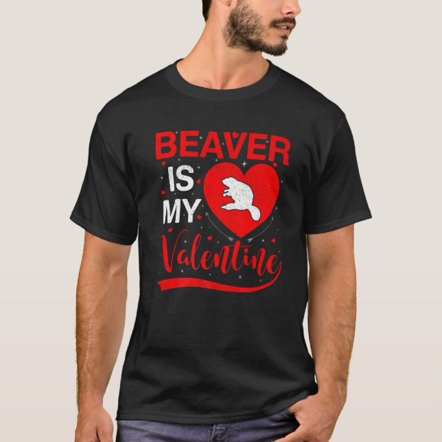 Beaver Is My Valentine Funny Heart Beaver Valentin T-Shirt (Front)