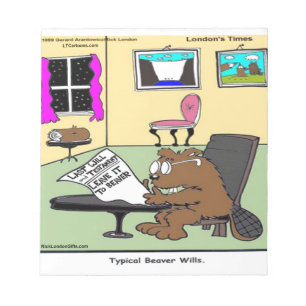 Beaver Living Wills Rick London Funny Notepad