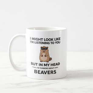 Beaver Mug, Beaver Gifts, I Might Look Like I'm  Coffee Mug