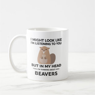 Beaver Mug, Beaver Gifts, I Might Look Like I'm  Coffee Mug
