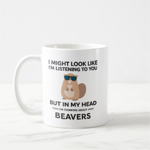 Beaver Mug, Beaver Gifts, I Might Look Like I'm  Coffee Mug