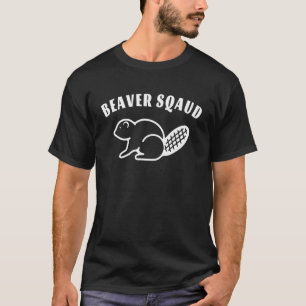 Beaver Squad - Beaver Lover Fan Enthusiasts T-Shirt