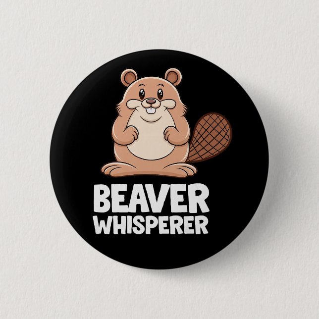 Beaver Whisperer 2 Inch Round Button (Front)