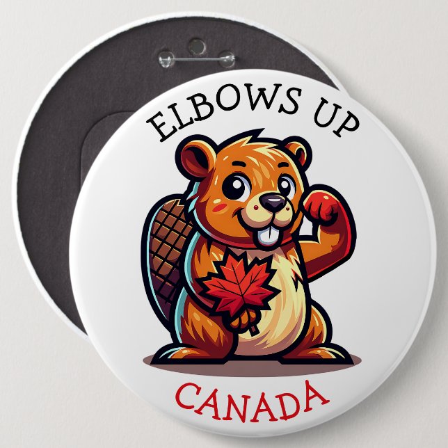 Beaver with a Maple Leaf and Elbows Up Canada Big 6 Inch Round Button (Front & Back)