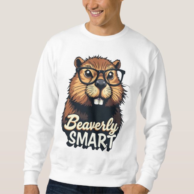Beaverly Smart – Funny Beaver with Glasses Graphic Sweatshirt (Front)