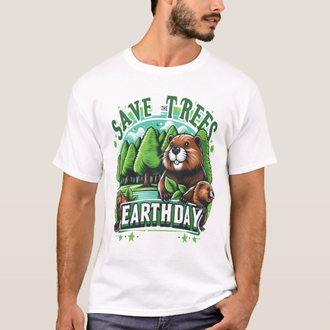  Beavers Save Trees on Earth Day T-Shirt (Front)