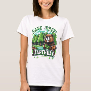 Beavers Save Trees on Earth Day T-Shirt