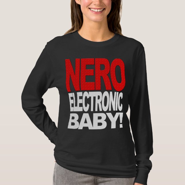 Bébé électronique de Nero ! T-shirt (Devant)