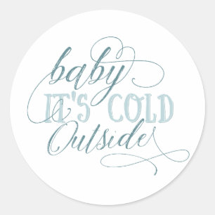 Bébé Il fait froid dehors Sticker de devis de scri