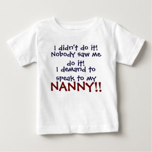 Bébé Je demande à parler à mon NANNY ! T-shirt pour nou