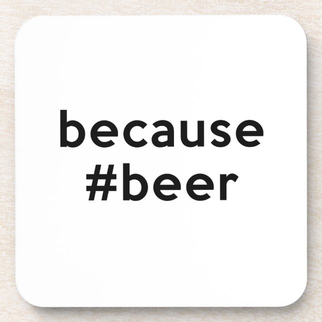 Because Beer Coaster (Front)