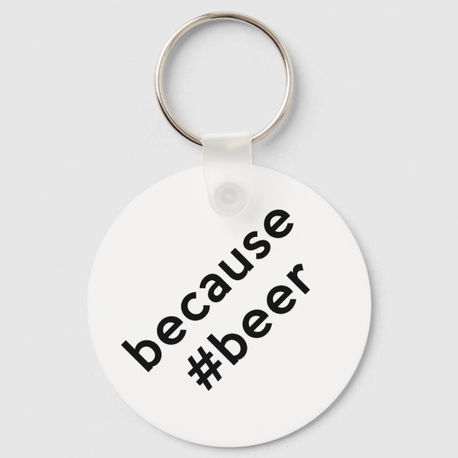 Because Beer Keychain (Front)